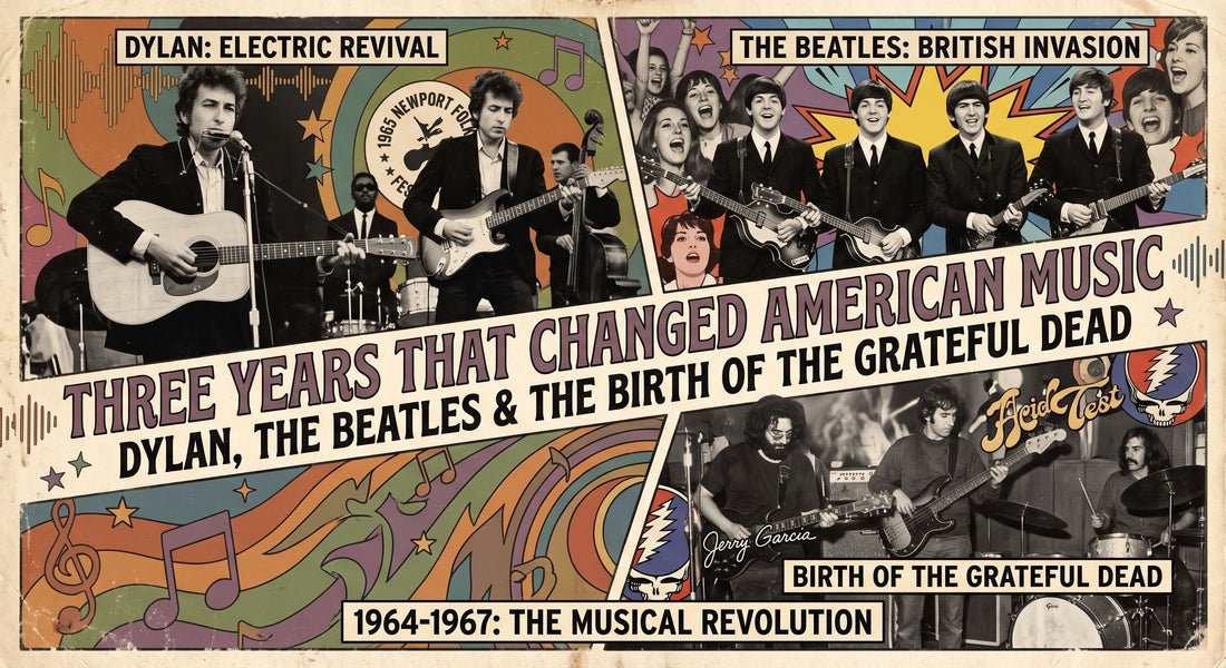 Three Years That Changed American Music: Dylan, The Beatles, The Birth of the Grateful Dead
